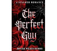 The Perfect Guy: A Stalker Romance, The PERFECT Duet, Book 1
