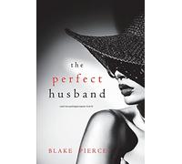 The Perfect Husband (A Jessie Hunt Psychological Suspense Thriller-Book Twenty-Two)