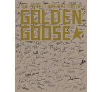 The perfect imperfection of Golden Goose. Ediz. a colori (Progetti speciali Rizzoli)