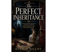 The Perfect Inheritance: A Gothic Mystery Thriller of a Missing Heiress, Family Secrets, and a Haunted Estate