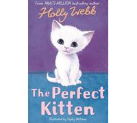 The Perfect Kitten: 41 (Holly Webb: Animal Stories)