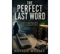 The Perfect Last Word: A Small-Town Legal Mystery About a Daughter, an Edited Confession, and the Secret That Ruined Her Father