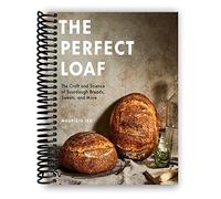The Perfect Loaf: The Craft and Science of Sourdough Breads, Sweets, and More: A Baking Book [Spiral-bound] Maurizio Leo