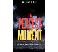 The Perfect Moment: Mastering Timing and Opportunity