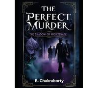 The Perfect Murder: The Shadow of Nightshade (Crime Investigation Story)
