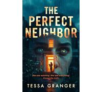 The Perfect Neighbor: An Addictive Psychological Thriller with a Jaw-Dropping Twist (The Hollow Creek Series)