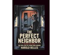 The perfect neighbor: Behind the Door: The Fatal Cost of Stand-Your-Ground