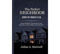 THE PERFECT NEIGHBOR: BEHIND THE ORDINARY MASK: Geeta Gandbhir's uncovering of trust, deception and the Hidden lives next door