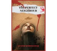 The Perfect Neighbor: Some secrets are better left buried.