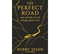 The Perfect Road: Zen and the Art of Vintage Sports Cars