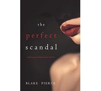 The Perfect Scandal (A Jessie Hunt Psychological Suspense Thriller-Book Twenty-Three)