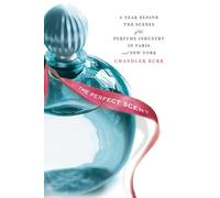 The Perfect Scent: A Year Inside the Perfume Industry in Paris and New York
