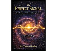 The Perfect Signal: Christ the Logos and the Harmonic Order of Creation