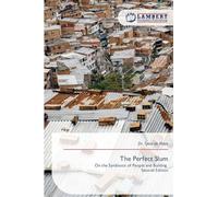 The Perfect Slum: On the Symbiosis of People and Building Second Edition