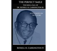The Perfect Smile: The Rise & Fall of Dr. Russell H Carrington Jr.