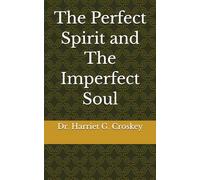 The Perfect Spirit and The Imperfect Soul