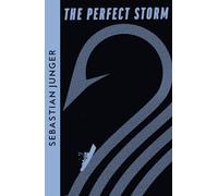 The Perfect Storm: A True Story of Man Against the Sea (Collins Modern Classics)