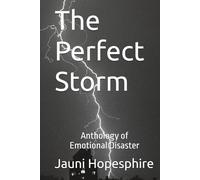The Perfect Storm: Anthology of Emotional Disaster