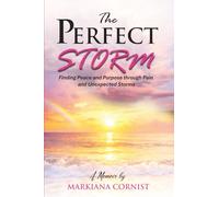 The Perfect Storm: Finding Peace and Purpose through Pain and Unexpected Storms