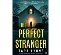 The Perfect Stranger: A BRAND NEW totally addictive and unputdownable psychological thriller