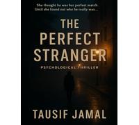 The Perfect Stranger: A Gripping Psychological Thriller