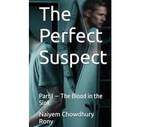 The Perfect Suspect: Part I - The Blood in the Sink
