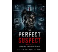 The Perfect Suspect: PART III - THE MAN WHO REMEMBERED TOO MUCH: 3