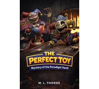 The Perfect Toy (A Poppy Playtime Creepy Story): Mystery of the Paradigm Vault