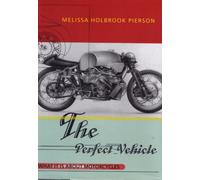 The Perfect Vehicle: What It Is About Motorcycles