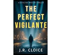 The Perfect Vigilante: A Detective Mystery Thriller