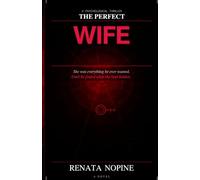 The Perfect Wife: A Gripping Psychological Thriller