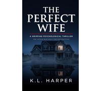 The Perfect Wife: A Gripping Psychological Thriller