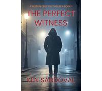 The Perfect Witness: 1 (Nelson Cruz FBI Thriller)