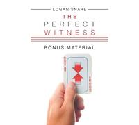 THE PERFECT WITNESS: BONUS MATERIAL