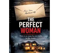 The Perfect Woman: There is no room for two truths in this house.: 11