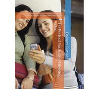 The Perfect YouTube Marketing Video: Proven Tips, Secrets & Strategies to Promote Your Product, Grow Your Channel, and Boost Sales Using YouTube