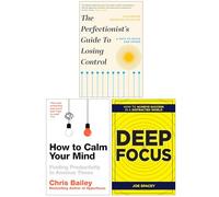 The Perfectionist's Guide to Losing Control, How to Calm Your Mind & Deep Focus 3 Books Collection Set