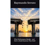 The Performance GAP: Why Performance Breaks - and How to Build Systems That Hold