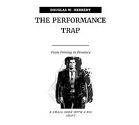 The Performance Trap: From Proving to Presence in the Modern Workday (Be Energy Aware)