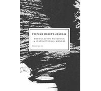 The Perfume Maker's Journal Pocket Version: Formulation Notebook and Instructional Manual