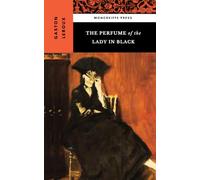 The Perfume of the Lady in Black: Joseph Rouletabille Mysteries, Book 2