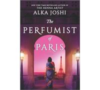 The Perfumist of Paris: A novel from the bestselling author of The Henna Artist