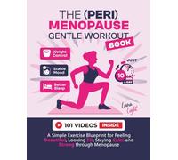The (Peri) Menopause Gentle Workout Book: A Simple Exercise Blueprint for Feeling Beautiful, Looking Fit, Staying Calm and Strong Through Menopause (Fun & Fit)