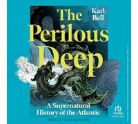 The Perilous Deep: A Supernatural History of the Atlantic