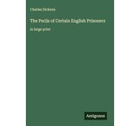 The Perils of Certain English Prisoners: in large print