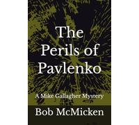 The Perils of Pavlenko (The Mike Gallagher Mysteries)