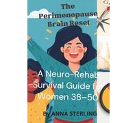 The Perimenopause Brain Reset: A Neuro-Rehab Survival Guide for Women 38-50: 1 (The Midlife Neuro Reset Series)