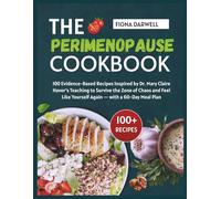 The Perimenopause Cookbook: 100 Evidence-Based Recipes Inspired by Dr. Mary Claire Haver’s Teaching to Survive the Zone of Chaos and Feel Like Yourself Again - with a 60-Day Meal Plan