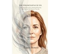 The Perimenopause Fix: A No-Nonsense Guide to Beating Brain Fog, Belly Fat, and Bad Sleep in Your 40s