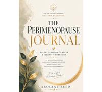 The Perimenopause Journal: 90-Day Symptom Tracker and Identity Workbook for Women Navigating Hormonal Change, Brain Fog, Mood Shifts, and Midlife Transformation